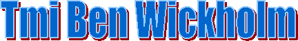 Tmi Ben Wickholm